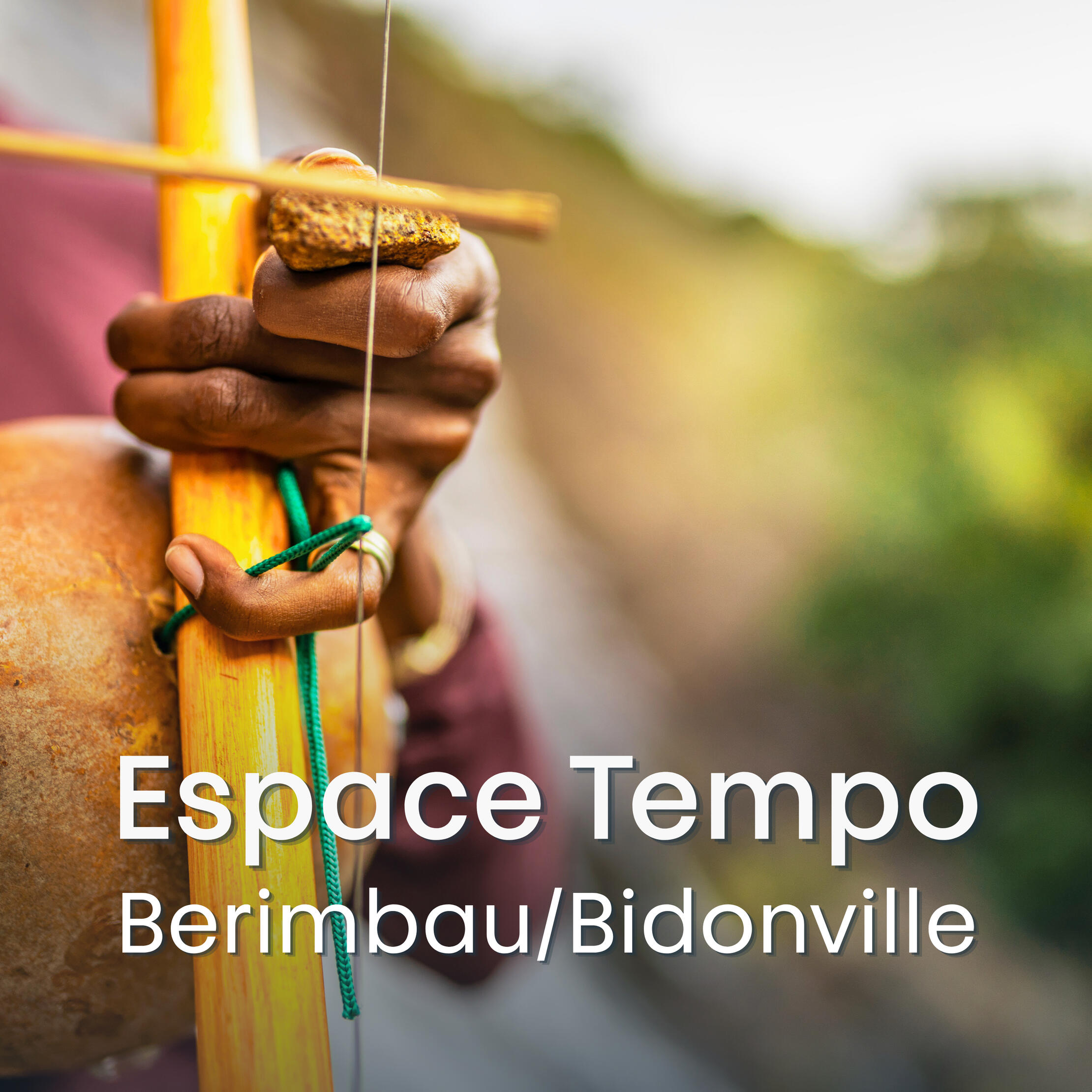 Espace Tempo – Bidonville/Berimbau Espace Tempo – Bidonville/Berimbau